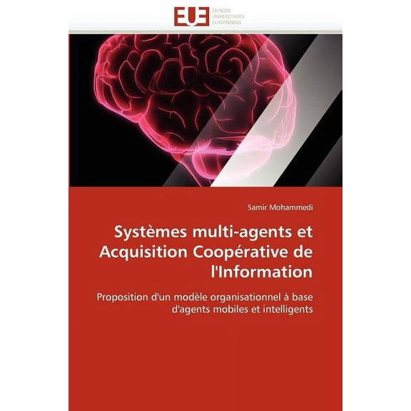 Omn.Univ.Europ.: Systèmes Multi-Agents Et Acquisition Coopérative de l''information (Paperback)