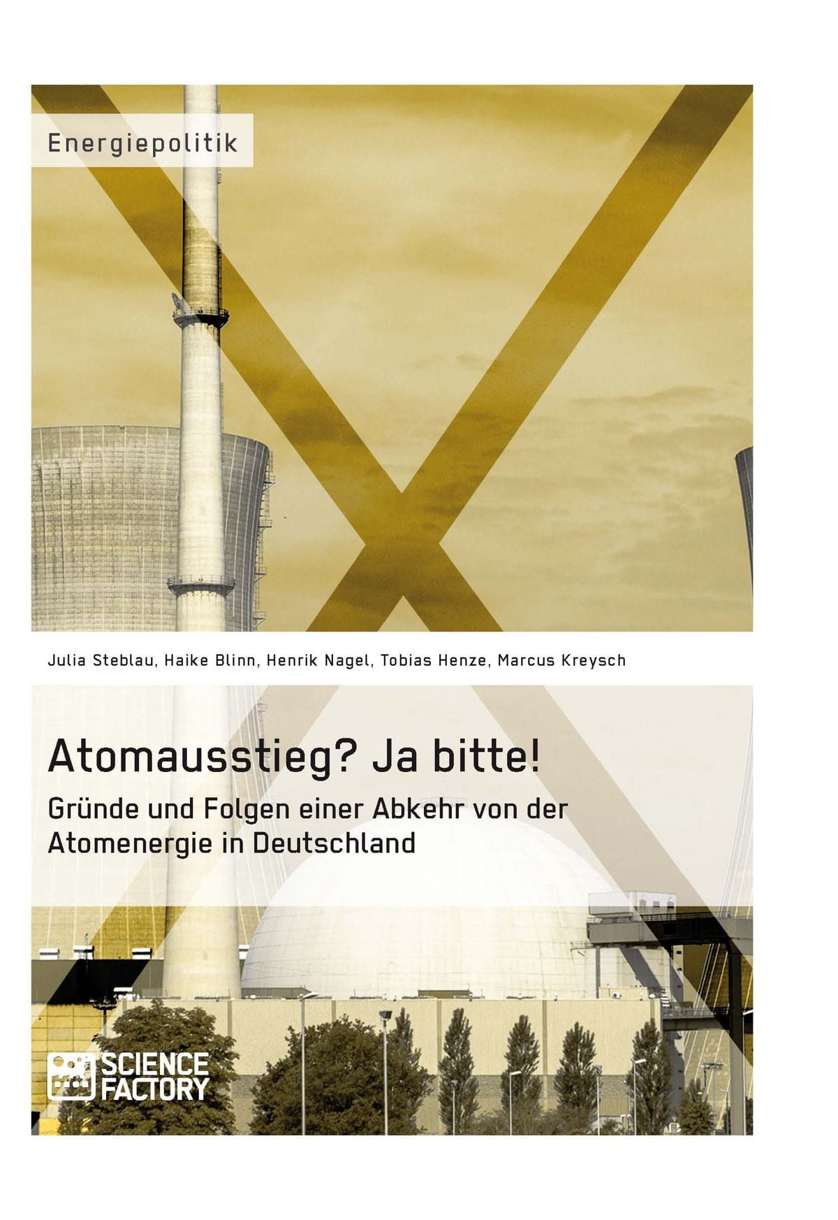 Atomausstieg? Ja Bitte! Gründe Und Folgen Einer Abkehr Von Der ...