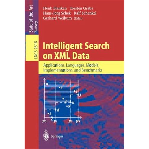 Pre-Owned Lecture Notes in Computer Science: Intelligent Search on XML Data: Applications, Languages, Models, Implementations, and Benchmarks (Paperback)