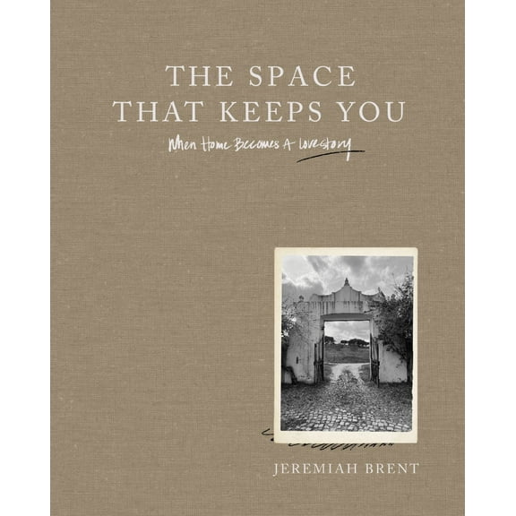 The Space That Keeps You: When Home Becomes a Love Story (Hardcover)