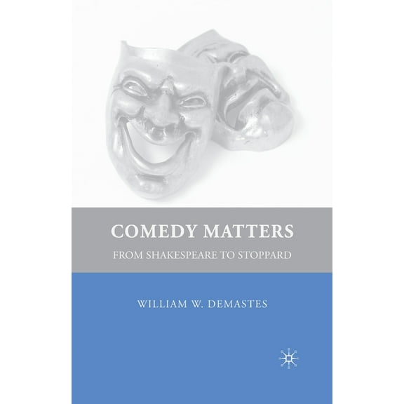 Comedy Matters: From Shakespeare to Stoppard, (Paperback)