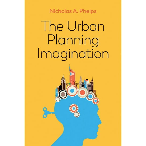 The Urban Planning Imagination: A Critical International Introduction, (Hardcover)