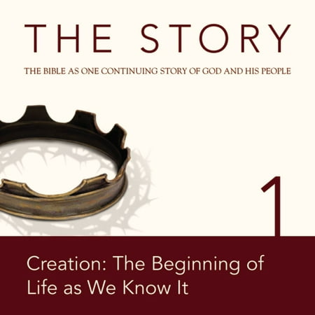 The Story Audio Bible - New International Version, NIV: Chapter 01 - Creation: The Beginning of Life as We Know It -