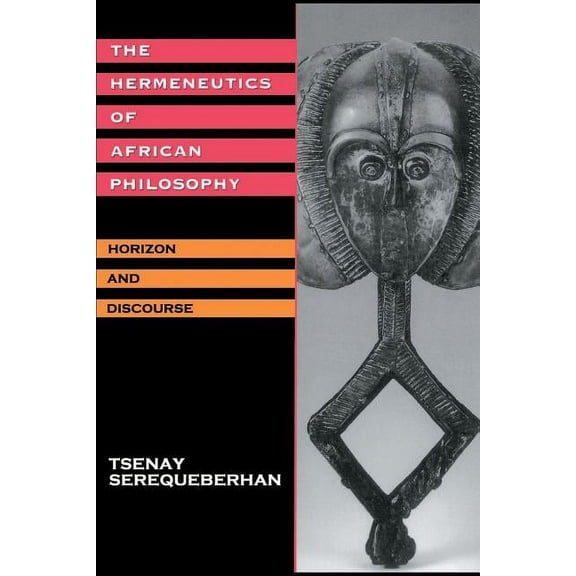The Hermeneutics of African Philosophy, (Paperback)