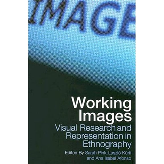 Pre-Owned Working Images: Visual Research and Representation in Ethnography
