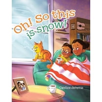 Oh! So This Is Snow!, (Hardcover)