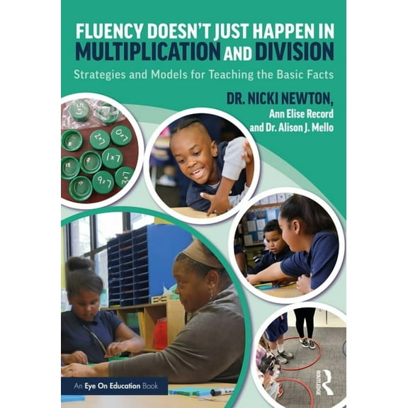 Fluency Doesn't Just Happen in Multiplication and Division: Strategies and Models for Teaching the Basic Facts, (Paperback)