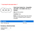 thumbnail image 2 of Valve Cover Gasket Set - Compatible with 2008 - 2013 BMW 128i 3.0L 6-Cylinder 2009 2010 2011 2012, 2 of 2