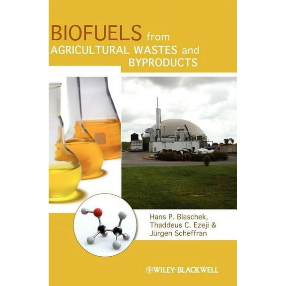 Biofuels from Agricultural Wastes and Byproducts (Hardcover)
