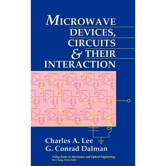 Wiley Microwave and Optical Engineering Microwave Devices, Circuits and Their Interaction, Book 12, (Hardcover)