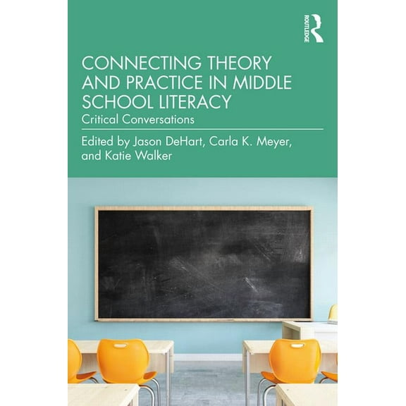 Connecting Theory and Practice in Middle School Literacy: Critical Conversations, (Paperback)