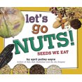 thumbnail image 3 of Let's Go Nuts! Seeds We Eat By April Pulley Sayre, 3 of 3