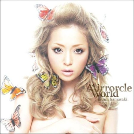 Ayumi Hamasaki - Mirrorcle World