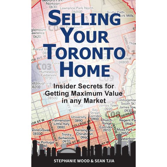 Selling Your Toronto Home: Insider Secrets for Getting Maximum Value in Any Market (Paperback)