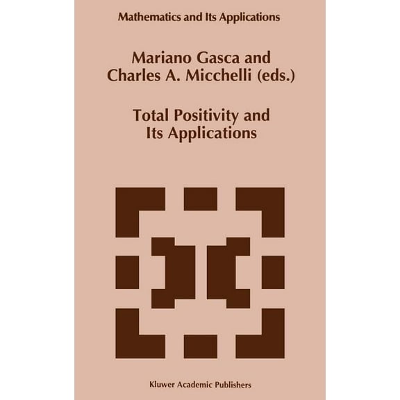Mathematics and Its Applications Total Positivity and Its Applications, Book 359, (Hardcover)