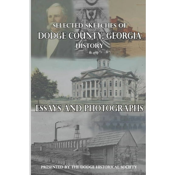 Selected Sketches of Dodge County, Georgia History (Paperback)