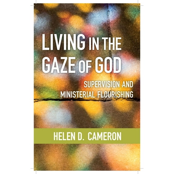 Living in the Gaze of God: Supervision and Ministerial Flourishing, (Paperback)