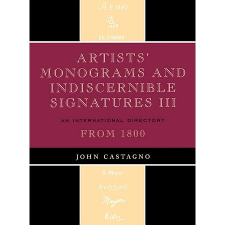 Artists' Monograms and Indiscernible Signatures III: An International Directory (Hardcover)