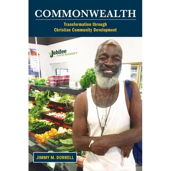 Pre-Owned Commonwealth: Transformation Through Christian Community Development (Paperback) 1481313509 9781481313506
