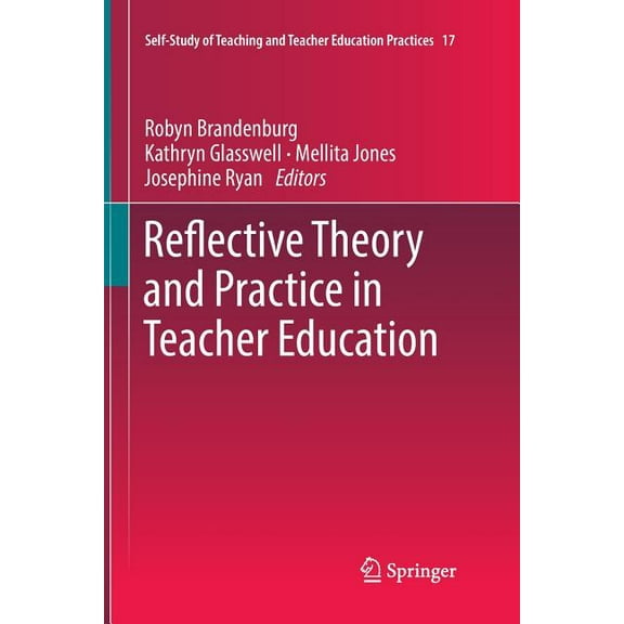 Self-Study of Teaching and Teacher Educa Reflective Theory and Practice in Teacher Education, Book 17, (Paperback)
