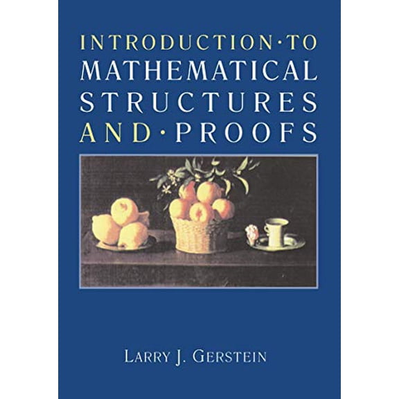 Pre-Owned Introduction to Mathematical Structures and Proofs (Textbooks in Mathematical Sciences), 9780387979977, 0387979972, Hardcover, 1st ed. 1996. Corr. 4th printing edition