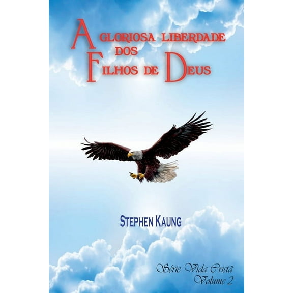 A Gloriosa Liberdade Dos Filhos De Deus, (Paperback)