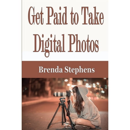 Get Paid to Take Digital Photos (Paperback)