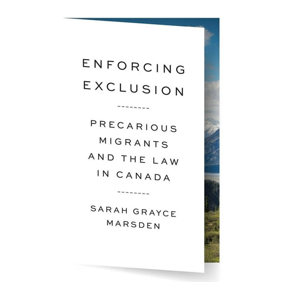 Law and Society: Enforcing Exclusion : Precarious Migrants and the Law in Canada (Paperback)