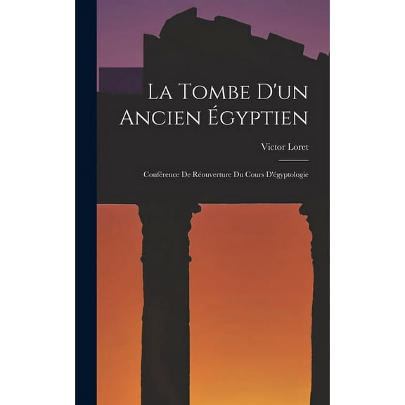 La Tombe D'un Ancien Égyptien (Hardcover)