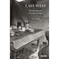 Last West: Roadsongs for Dorothea Lange, (Paperback)