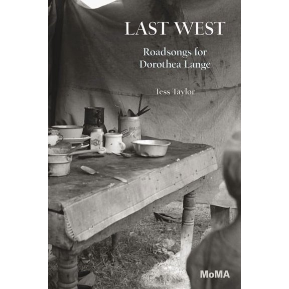 Last West: Roadsongs for Dorothea Lange, (Paperback)