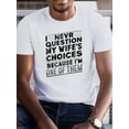 thumbnail image 1 of Camiseta informal de cuello redondo para hombre con estampado "Nunca cuestiono las decisiones de mi esposa porque soy uno de ellos", ligeramente elástica, corte regular, manga corta de verano - Estamp, 1 of 5