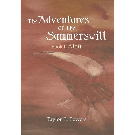 The Adventures of the Summerswill : Book I: Aloft (Hardcover)