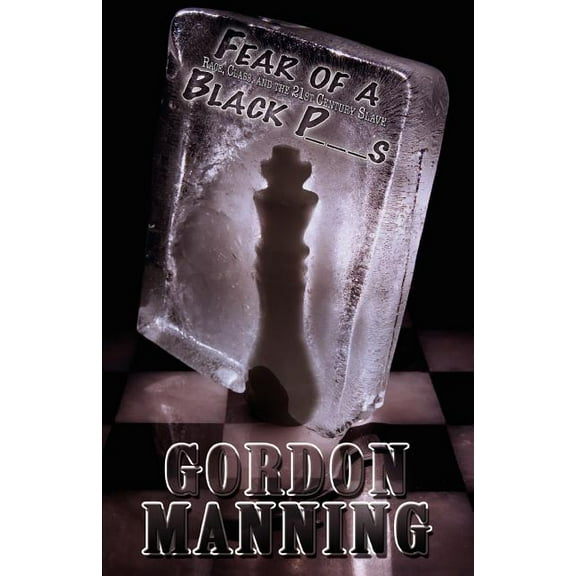 Fear of a Black P***s: Race, Class and the 21st Century Slave