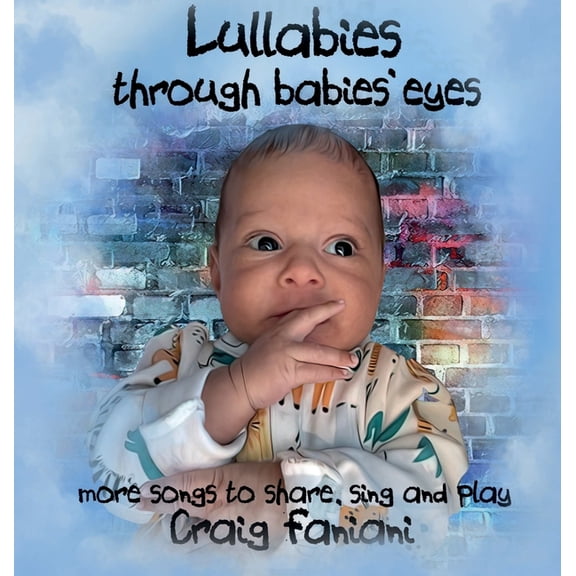 Lullabies Through Babies' Eyes: ...more songs to share, sing, and play, (Hardcover)