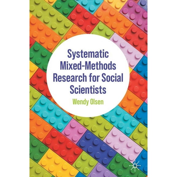 Systematic Mixed-Methods Research for Social Scientists, (Paperback)