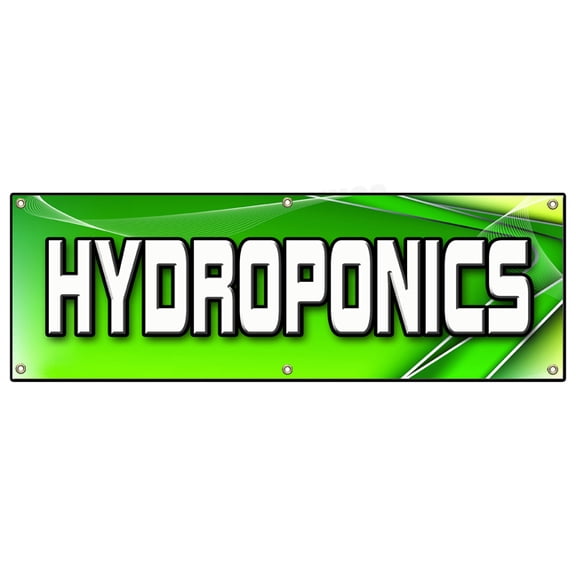 SignMission B-72 Hydroponics 72 in. Hydroponics Banner Sign - Growing Grower Water