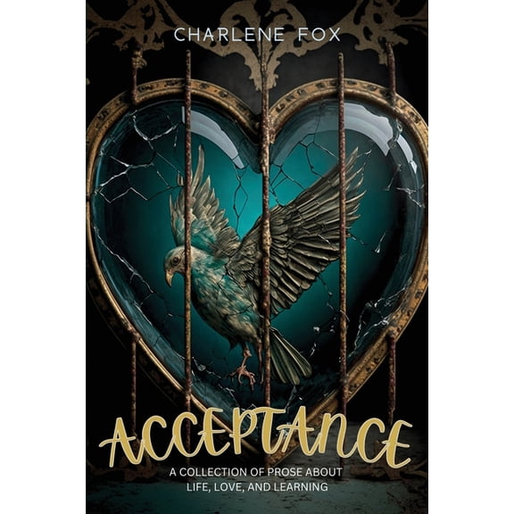 Acceptance: a collection of prose about life, love, and learning, (Paperback)