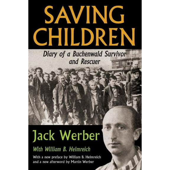 Saving Children: Diary of a Buchenwald Survivor and Rescuer, (Paperback)
