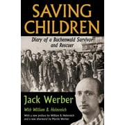 Saving Children: Diary of a Buchenwald Survivor and Rescuer (Paperback)