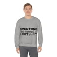 thumbnail image 5 of Everyone Was Thinking It I Just Said It, Funny Sweatshirt, Humor Sweater, Sarcasm, Sarcastic, Men's, Women's, Unisex, 5 of 9