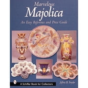 Pre-Owned Marvelous Majolica: An Easy Reference & Price Guide (Paperback 9780764312755) by Jeffrey B Snyder