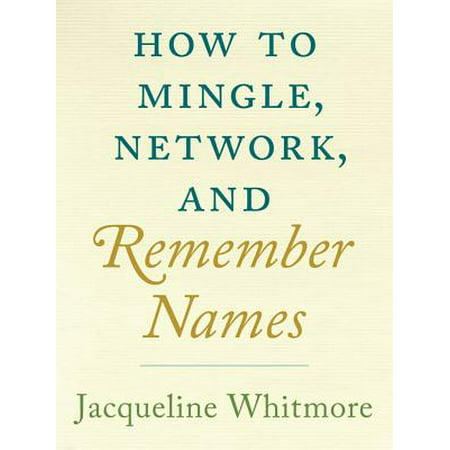 How to Mingle, Network, and Remember Names -