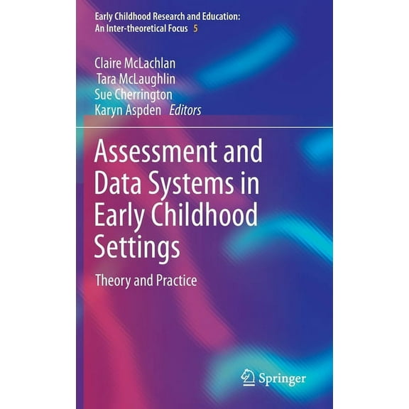 Early Childhood Research and Education: Assessment and Data Systems in Early Childhood Settings: Theory and Practice, Book 5, (Hardcover)