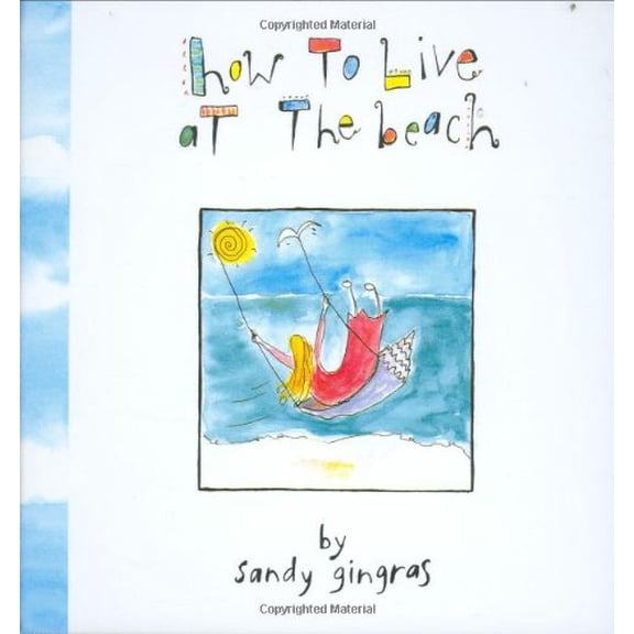 Pre-Owned How to Live at the Beach, 9780945582731, 0945582730, Hardcover,
