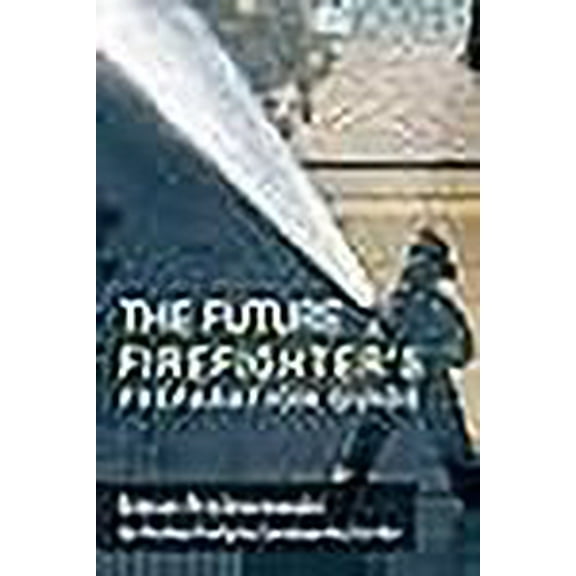 The Future Firefighter's Preparation Guide (Paperback)