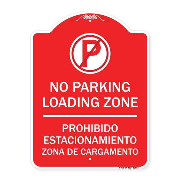 SignMission A-DES-RW-1824-23883 18 x 24 in. Designer Series Sign - Loading Zone - Prohibido Estacionamiento Zona De Cargamento with No Parking Symbol, Red & White