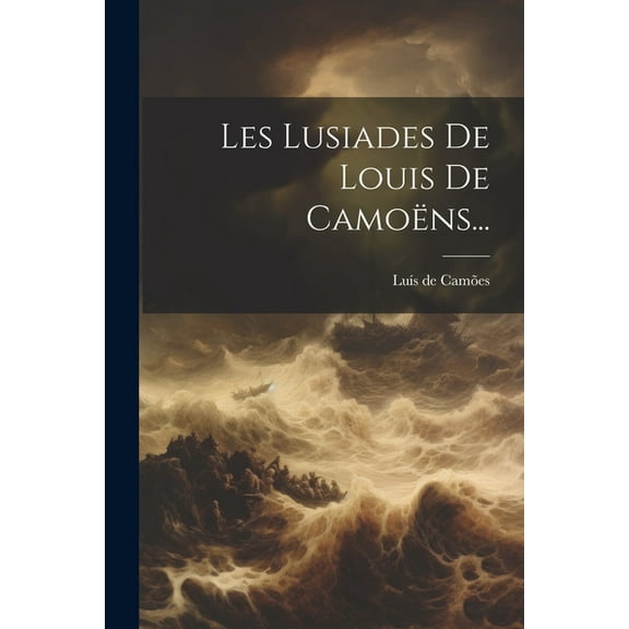 Les Lusiades De Louis De Camoëns... (Paperback)
