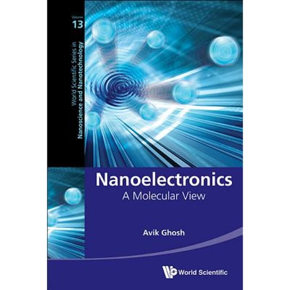 Pre-Owned Nanoelectronics: A Molecular View (Hardcover) by Ghosh Avik