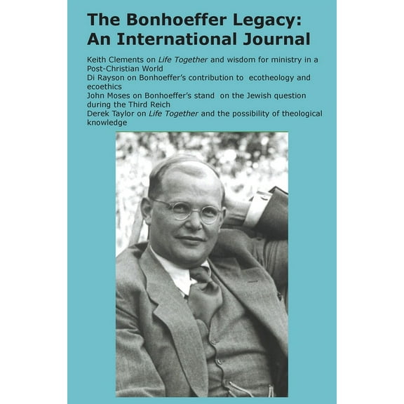 The Bonhoeffer Legacy (6/1 2018) : An International Journal (Paperback)